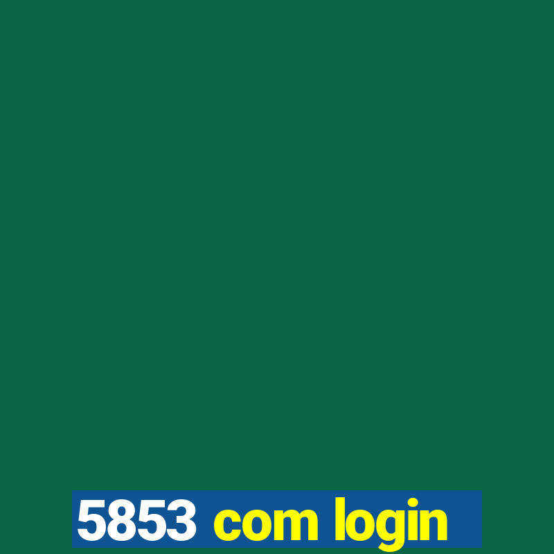 5853 com login